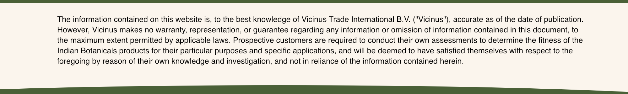 Indian Botanicals Vicinus Disclaimer Footer Indian Botanicals Vicinus Disclaimer Footer
